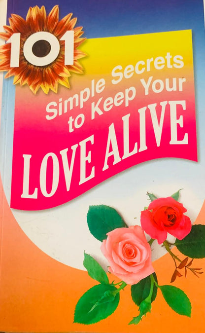 101 Simple Secrets To Keep Your Love Alive