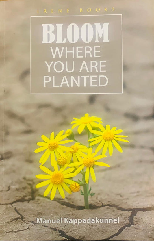 Bloom Where You Are Planted