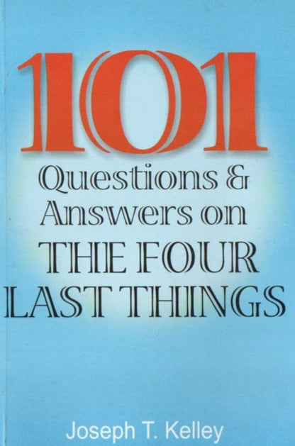 101 Questions Answers On The Four Last Things