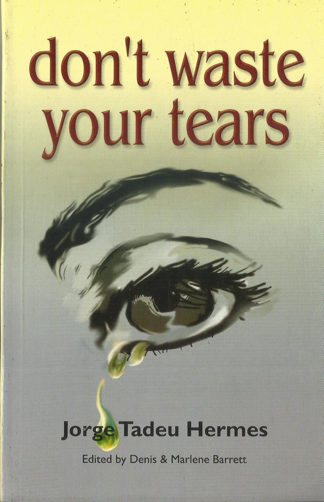 Dont Waste Your Tears