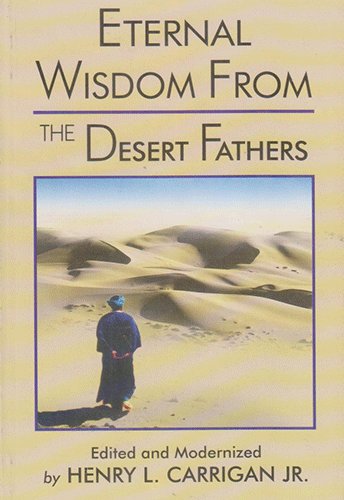 Eternal Wisdom From The Desert Fathers