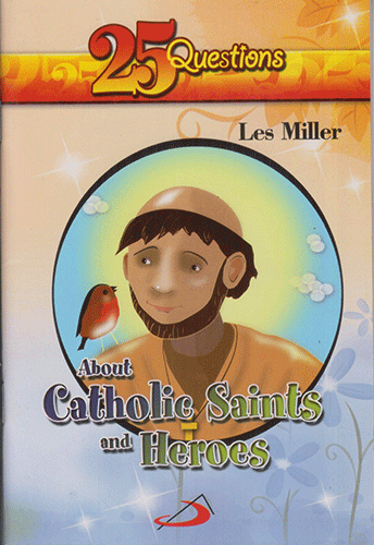 25 QUESTIONS ABOUT CATHOLIC SAINTS AND HEROES - sophiabuy