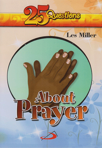 25 QUESTIONS ABOUT PRAYER - sophiabuy